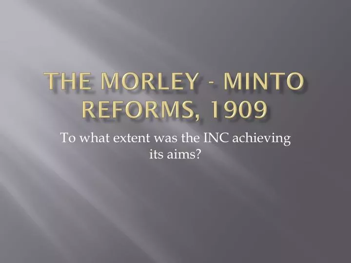 the morley minto reforms 1909