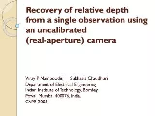 Recovery of relative depth from a single observation using an uncalibrated (real-aperture) camera