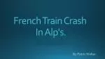 French Train Crash In Alp's.