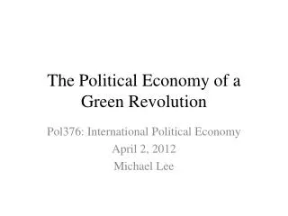 The Political Economy of a Green Revolution