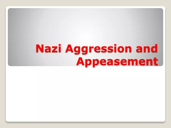 nazi aggression and appeasement