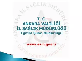 t c ankara val l l sa lik m d rl e itim ube m d rl www asm gov tr