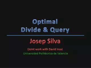 Optimal Divide &amp; Query