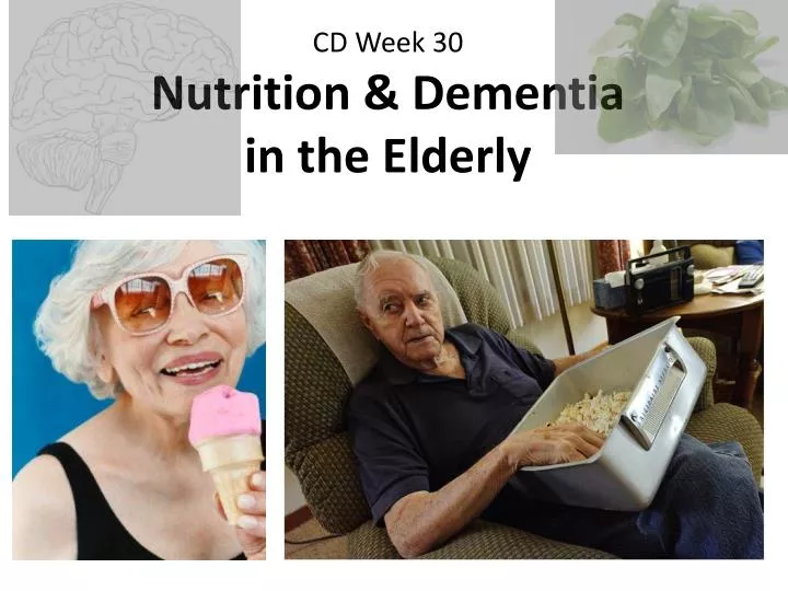 cd week 30 nutrition dementia in the elderly