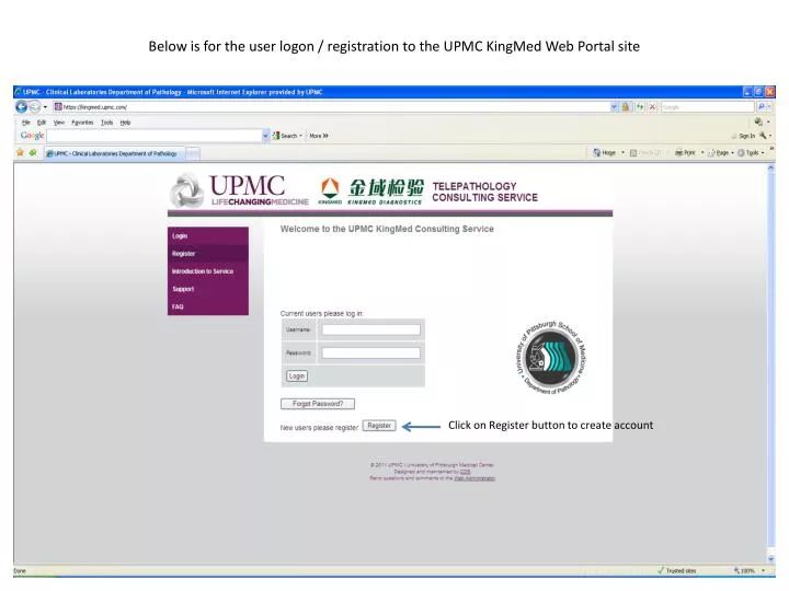 below is for the user logon registration to the upmc kingmed web portal site