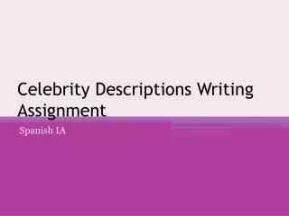 Celebrity Descriptions Writing Assignment