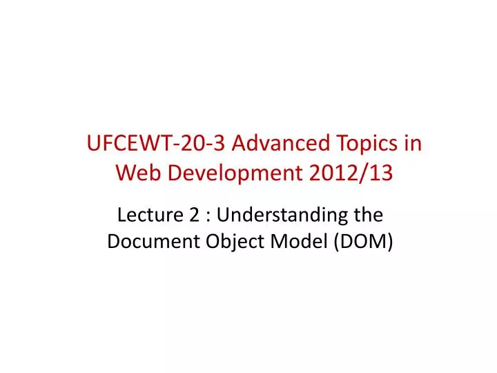 ufcewt 20 3 advanced topics in web development 2012 13
