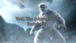 Yeti: T he Abominable Snowman