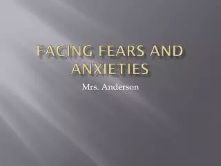 facing fears and anxieties