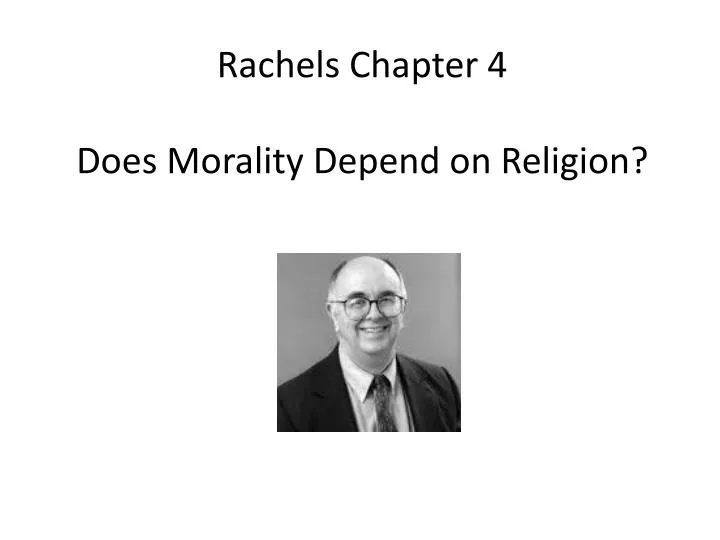 rachels chapter 4 does morality depend on religion