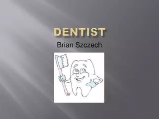 Dentist