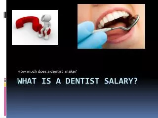 What is a dentist salary?