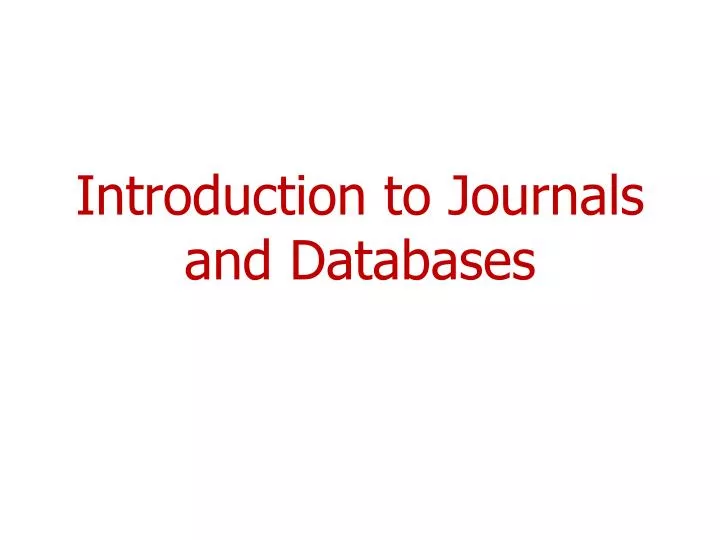 introduction to journals and databases