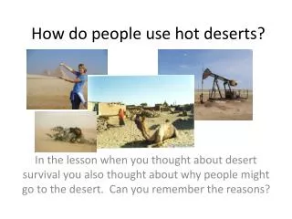 How do people use hot deserts?