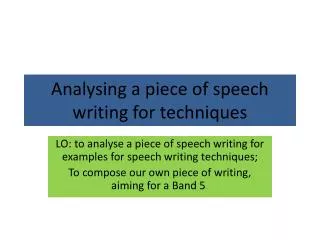 Analysing a piece of speech writing for techniques