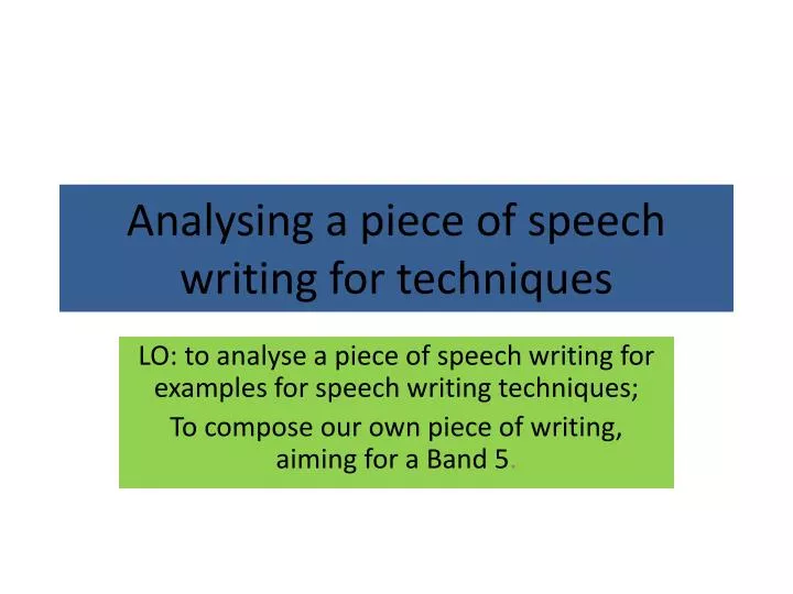 analysing a piece of speech writing for techniques