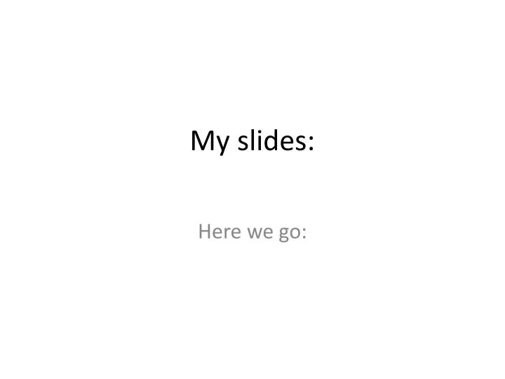 my slides