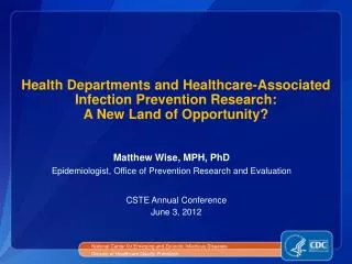 Matthew Wise, MPH, PhD Epidemiologist, Office of Prevention Research and Evaluation