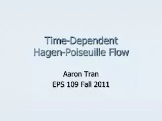Time-Dependent Hagen-Poiseuille Flow
