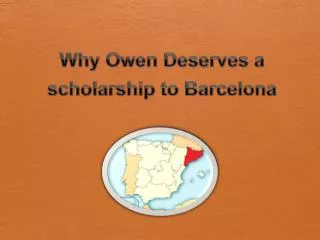 Why Owen Deserves a scholarship to Barcelona