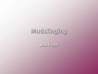 Mudslinging