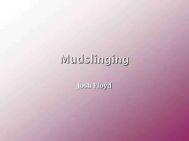 mudslinging