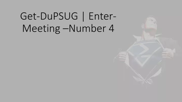 get dupsug enter meeting number 4