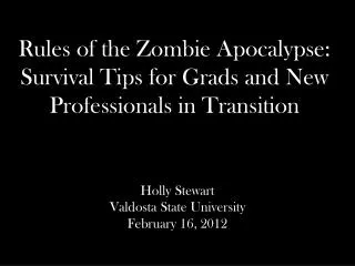 Rules of the Zombie Apocalypse: Survival Tips for Grads and New Professionals in Transition