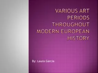 Various Art periods throughout modern European history