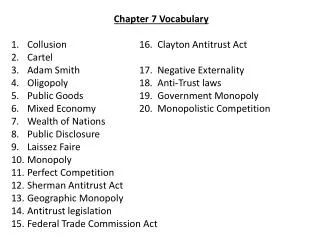 Chapter 7 Vocabulary Collusion			16. Clayton Antitrust Act Cartel