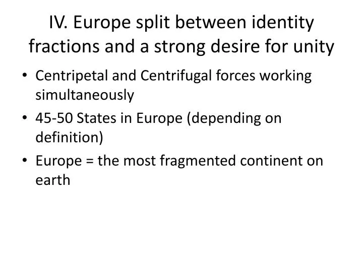 iv europe split between identity fractions and a strong desire for unity