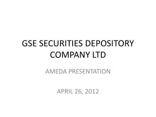 GSE SECURITIES DEPOSITORY COMPANY LTD