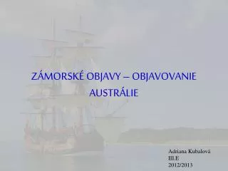 ZÁMORSKÉ OBJAVY – OBJAVOVANIE AUSTRÁLIE