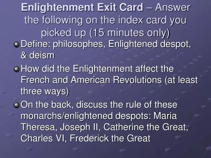 enlightenment exit card answer the following on the index card you picked up 15 minutes only