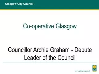 Co-operative Glasgow Councillor Archie Graham - Depute Leader of the Council