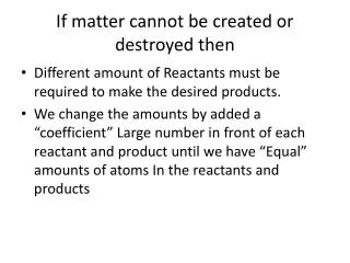 If matter cannot be created or destroyed then