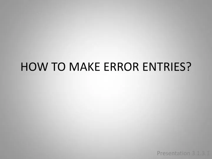 how to make error entries
