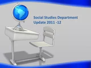 Social Studies Department Update 2011 -12