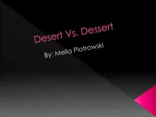 Desert Vs. Dessert