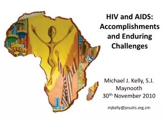 HIV and AIDS: Accomplishments and Enduring Challenges
