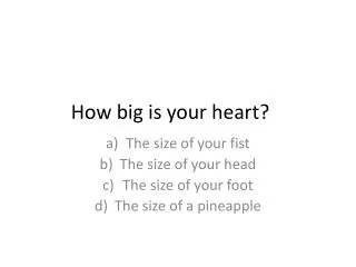 How big is your heart ?