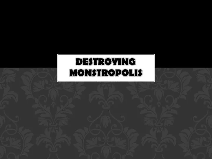destroying monstropolis