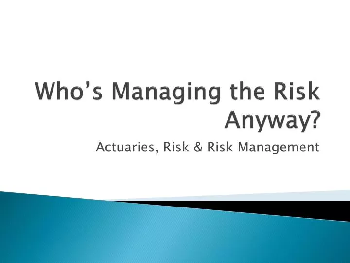 who s managing the risk anyway