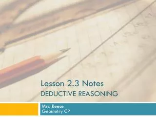 Lesson 2.3 Notes DEDUCTIVE REASONING