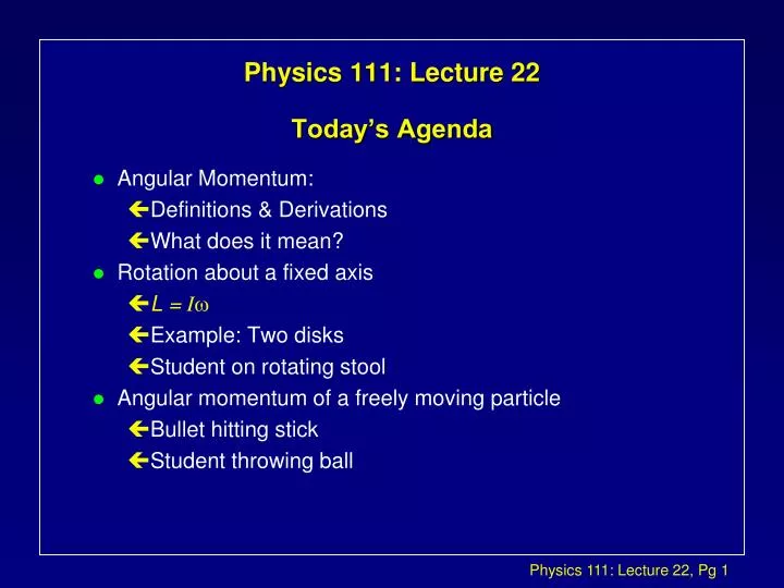 physics 111 lecture 22 today s agenda