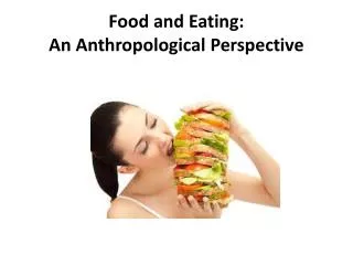 Food and Eating: An Anthropological Perspective