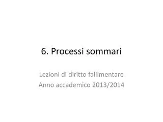 6 processi sommari