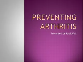 Preventing Arthritis