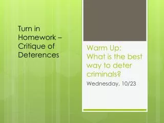 Warm Up: What is the best way to deter criminals?