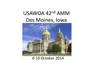 USAWOA 42 nd AMM Des Moines, Iowa